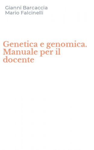 Genetica e genomica. Manuale per il docente