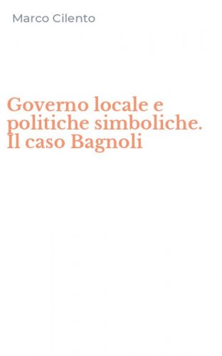 Governo locale e politiche simboliche. Il caso Bagnoli