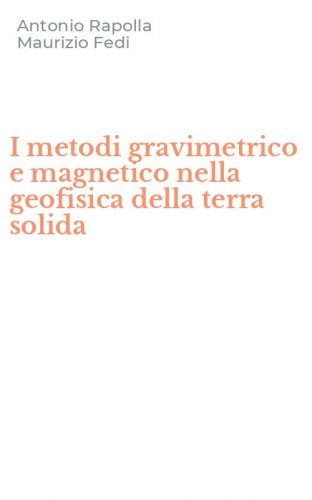 I metodi gravimetrico e magnetico nella geofisica della terra solida
