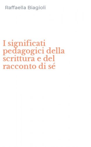 I significati pedagogici della scrittura e del racconto di s&eacute;