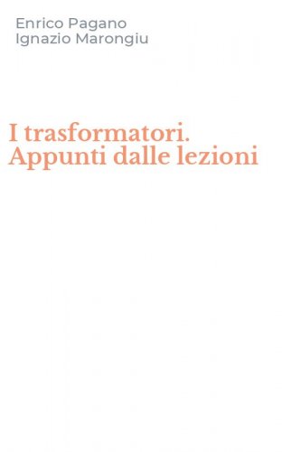 I trasformatori. Appunti dalle lezioni