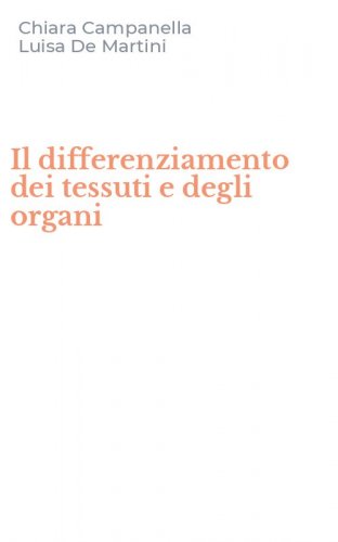 Il differenziamento dei tessuti e degli organi