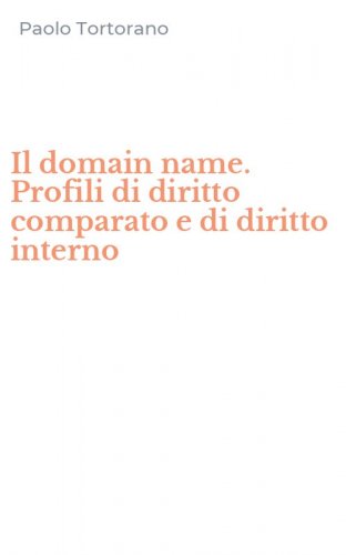 Il domain name. Profili di diritto comparato e di diritto interno