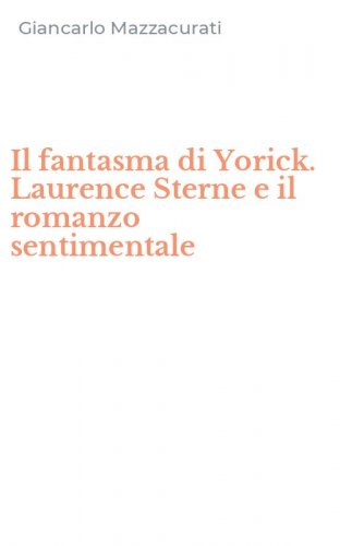 Il fantasma di Yorick. Laurence Sterne e il romanzo sentimentale