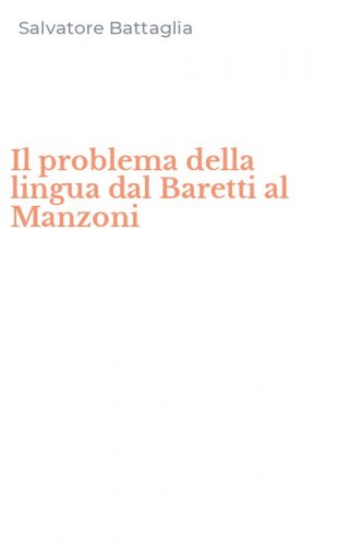 Il problema della lingua dal Baretti al Manzoni