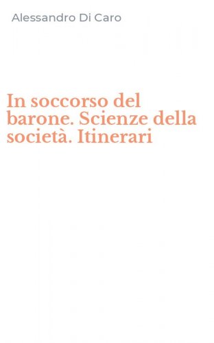 In soccorso del barone. Scienze della societ&agrave;. Itinerari