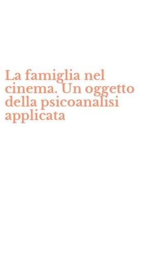 La famiglia nel cinema. Un oggetto della psicoanalisi applicata