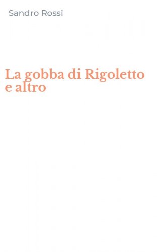 La gobba di Rigoletto e altro
