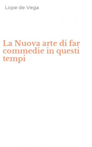 La Nuova arte di far commedie in questi tempi