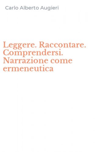 Leggere. Raccontare. Comprendersi. Narrazione come ermeneutica