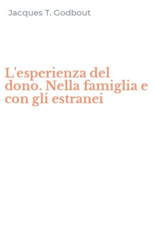 L'esperienza del dono. Nella famiglia e con gli estranei