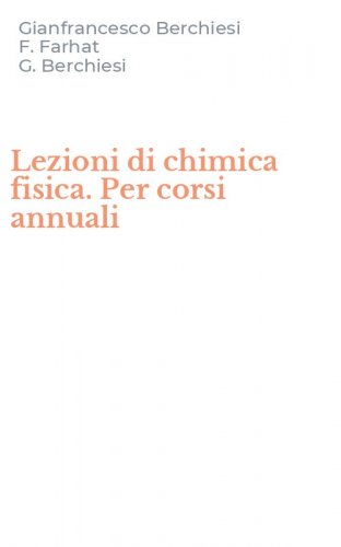 Lezioni di chimica fisica. Per corsi annuali