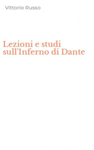 Lezioni e studi sull'Inferno di Dante