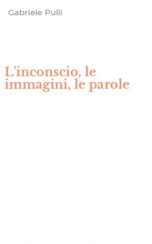 L'inconscio, le immagini, le parole