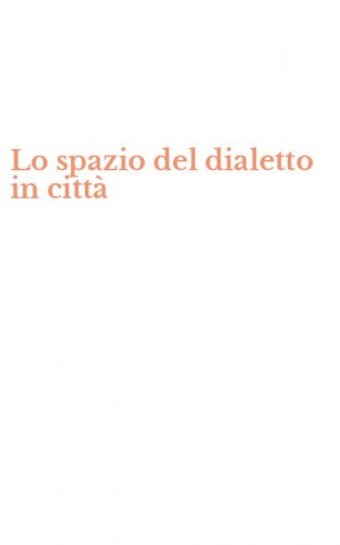 Lo spazio del dialetto in citt&agrave;