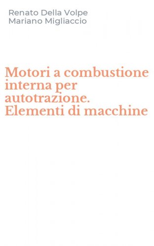 Motori a combustione interna per autotrazione. Elementi di macchine