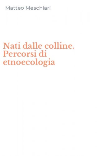 Nati dalle colline. Percorsi di etnoecologia