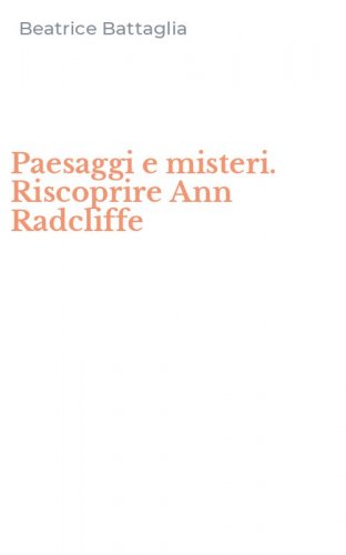 Paesaggi e misteri. Riscoprire Ann Radcliffe