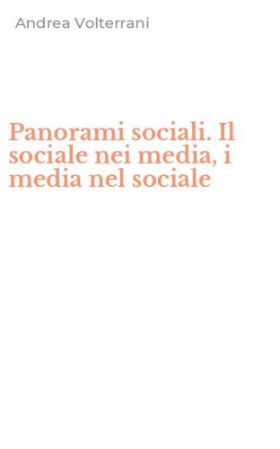 Panorami sociali. Il sociale nei media, i media nel sociale