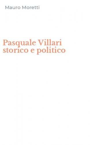 Pasquale Villari storico e politico