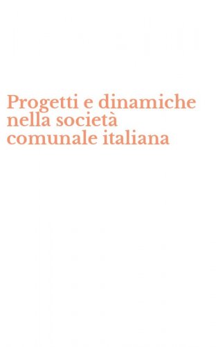 Progetti e dinamiche nella societ&agrave; comunale italiana