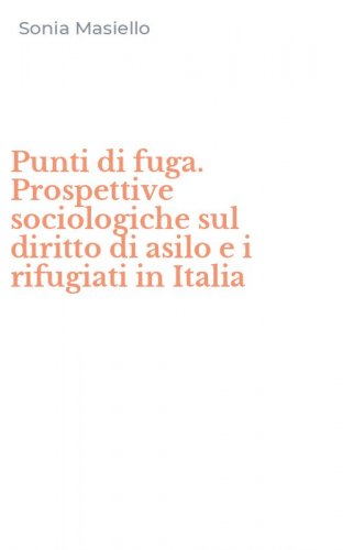 Punti di fuga. Prospettive sociologiche sul diritto di asilo e i rifugiati in Italia