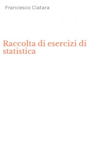 Raccolta di esercizi di statistica