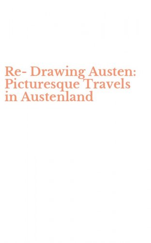 Re-Drawing Austen: Picturesque Travels in Austenland