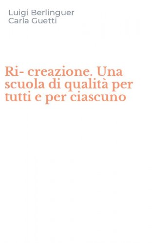 Ri-creazione. Una scuola di qualit&agrave; per tutti e per ciascuno - CON ESPANSIONE ONLINE
