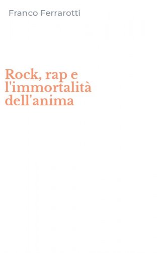 Rock, rap e l'immortalit&agrave; dell'anima