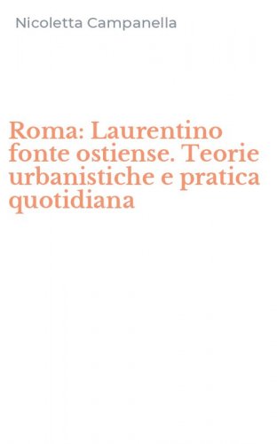 Roma: Laurentino fonte ostiense. Teorie urbanistiche e pratica quotidiana