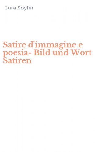 Satire d'immagine e poesia-Bild und Wort Satiren