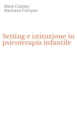 Setting e istituzione in psicoterapia infantile