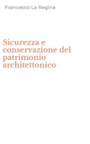 Sicurezza e conservazione del patrimonio architettonico