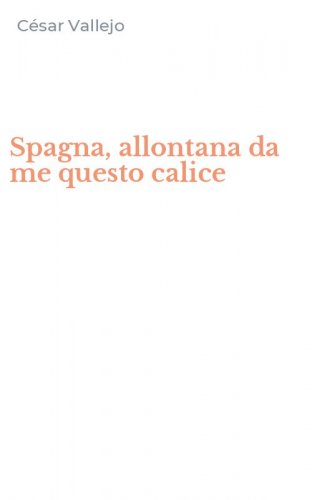 Spagna, allontana da me questo calice