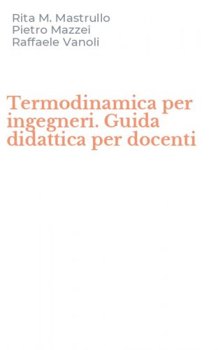 Termodinamica per ingegneri. Guida didattica per docenti