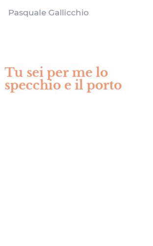 Tu sei per me lo specchio e il porto