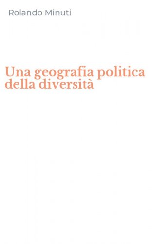 Una geografia politica della diversit&agrave;