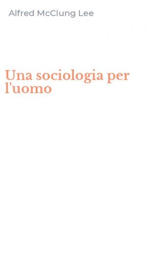 Una sociologia per l'uomo