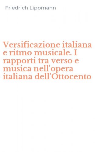 Versificazione italiana e ritmo musicale. I rapporti tra verso e musica nell'opera italiana dell'Ottocento