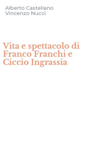 Vita e spettacolo di Franco Franchi e Ciccio Ingrassia