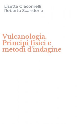 Vulcanologia. Principi fisici e metodi d'indagine