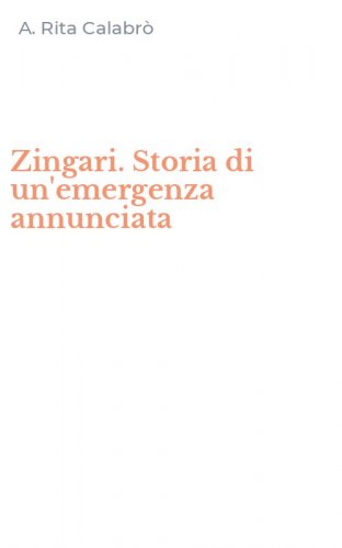Zingari. Storia di un'emergenza annunciata