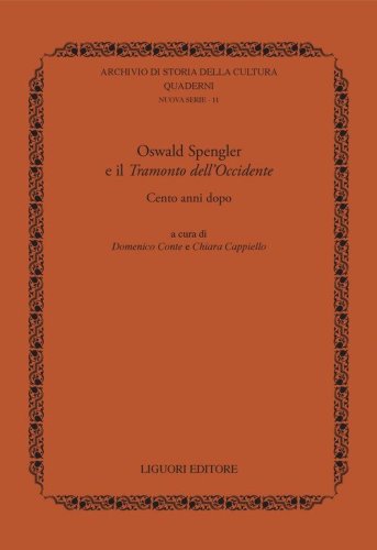 Oswald Spengler e il&laquo; Tramonto dell'Occidente&raquo;. Cento anni dopo