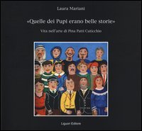 &laquo;Quelle dei pupi erano belle storie&raquo;. Vita nell'arte di Pina Patti Cuticchio