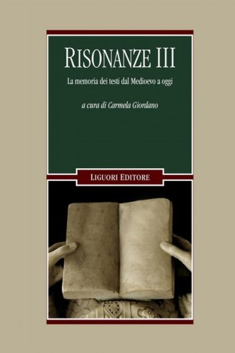 Risonanze. La memoria dei testi dal Medioevo a oggi