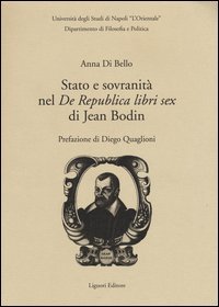 Stato e sovranit&agrave; nel &laquo;De Repubblica libri sex&raquo; di Jean Bodin