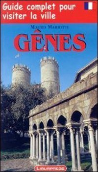 Genova. Guida completa per visitare la citt&agrave;. Con carta. Ediz. francese