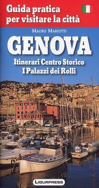 Genova. Guida pratica per visitare la citt&agrave;.