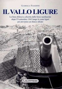 Il vallo ligure. La linea difensiva allestita dalle forze nazifasciste